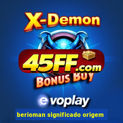 berioman significado origem